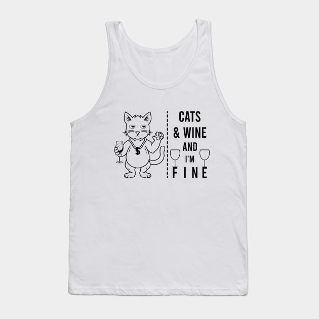 Cats And Wine And I Am Fine Tank Top by VecTikSam